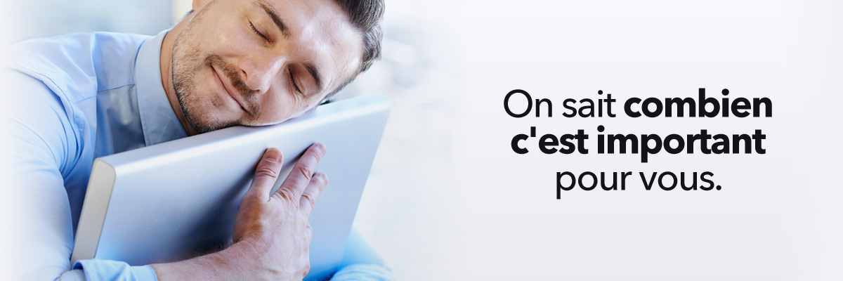 On sait combien c'est important pour vous.